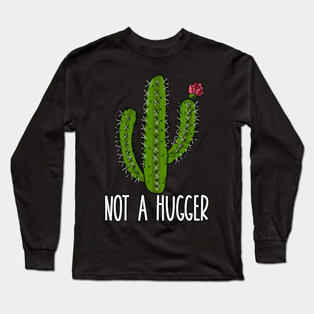 Not a Hugger Funny Cactus Introvert Long Sleeve T-Shirt by CeeGunn